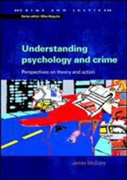Understanding Psychology and Crime Perspectives on Theory and Action  9780335211197 Front Cover