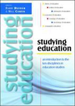 Studying Education: an Introduction to the Key Disciplines in Education Studies An Introduction to the Key Disciplines in Education Studies  9780335241057 Front Cover