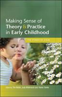 Making Sense of Theory and Practice in Early Childhood The Power of Ideas  9780335242467 Front Cover