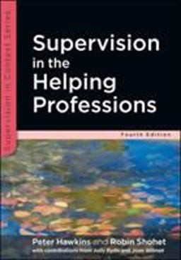 Supervision in the Helping Professions 4th 9780335243112 Front Cover