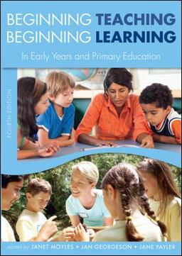 Beginning Teaching, Beginning Learning in Early Years and Primary Education