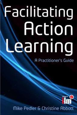 Facilitating Action Learning: a Practitioner's Guide A Practitioner's Guide  9780335245970 Front Cover