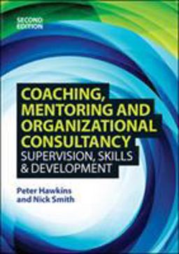 Coaching, Mentoring and Organizational Consultancy: Supervision, Skills and Development 2nd 9780335247141 Front Cover