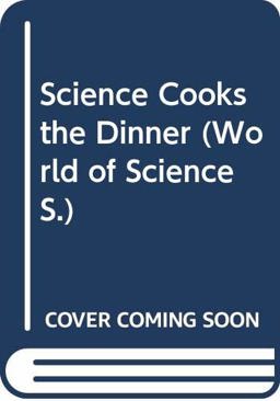 Science Cooks the Dinner Science Cooks the Dinner
