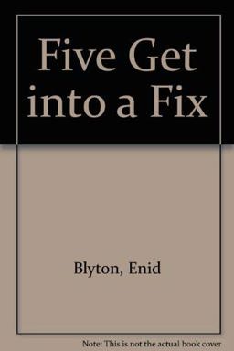 Five Get into a Fix Five Get into a Fix