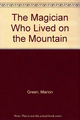 The Magician Who Lived on the Mountain