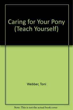 Caring for Your Pony Caring for Your Pony