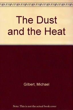 The Dust and the Heat The Dust and the Heat