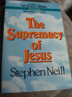 The Supremacy of Jesus