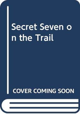 Secret Seven on the Trail Secret Seven on the Trail