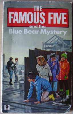 The Famous Five and the Blue Bear Mystery
