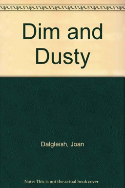 Dim and Dusty