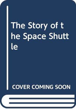 The Story of the Space Shuttle