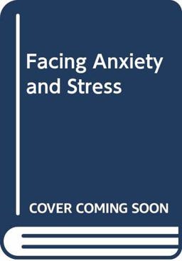 Facing Anxiety and Stress