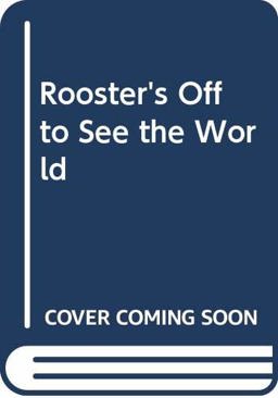 Rooster's off to See the World