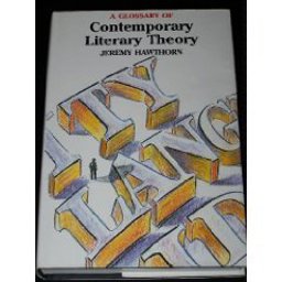 A Glossary of Contemporary Literary Theory