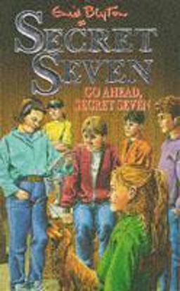 Go Ahead, Secret Seven Go Ahead, Secret Seven