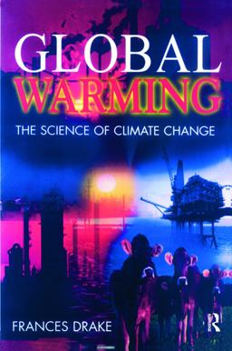 Global Warming The Science of Climate Change  9780340653029 Front Cover