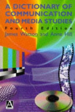 A Dictionary of Communication and Media Studies A Dictionary of Communication and Media Studies