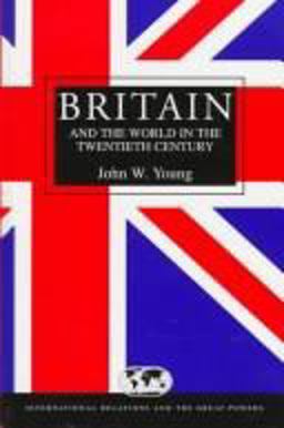 Britain and the World in the Twentieth Century