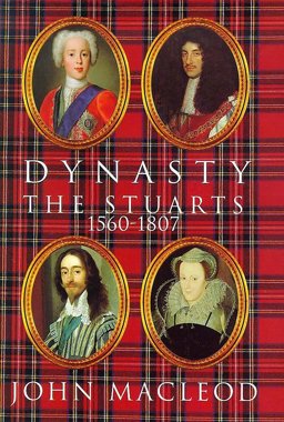 Dynasty - The Stuarts 1560-1807