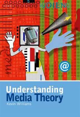 Understanding Media Theory  9780340719046 Front Cover