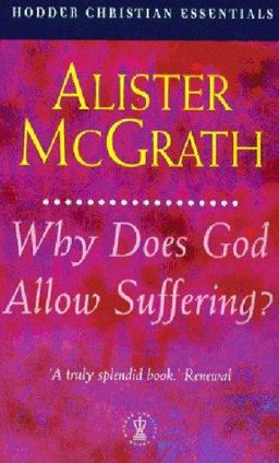 Why Does God Allow Suffering? Why Does God Allow Suffering?