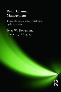 River Channel Management Towards Sustainable Catchment Hydrosystems  9780340759691 Front Cover