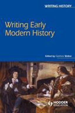 Writing Early Modern History  9780340807798 Front Cover