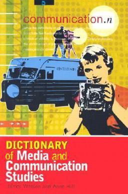 Dictionary of Media and Communication Studies Dictionary of Media and Communication Studies