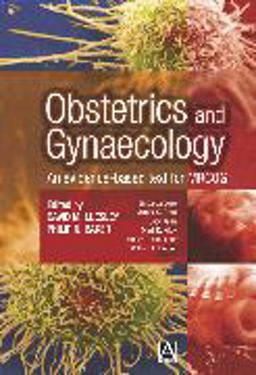 Obstetrics and Gynaecology - An Evidence Based Text for Mrcog
