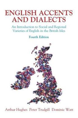 English Accents and Dialects An Introduction to Social and Regional Varieties of English in the British IslesIncludes CD 4th 9780340887189 Front Cover
