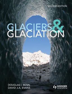 Glaciers and Glaciation, 2nd Edition 2nd 2010 9780340905791 Front Cover