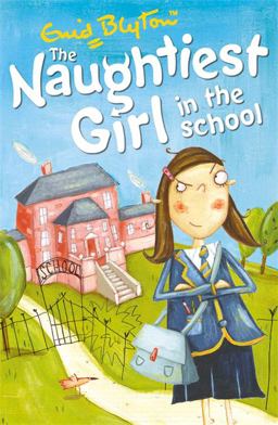The Naughtiest Girl in the School The Naughtiest Girl in the School