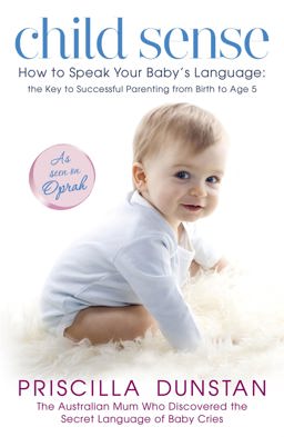 Child Sense How to Speak Your Baby's Language - The Key to Successful Parenting from Birth to Age 5  9780340952566 Front Cover