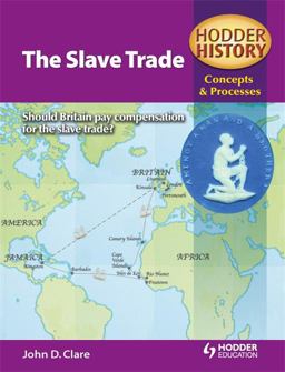 Hodder History Concepts and Processes: the Slave Trade