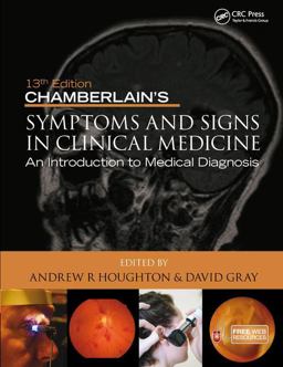 Chamberlain's Symptoms and Signs in Clinical Medicine An Introduction to Medical Diagnosis 13th 9780340974254 Front Cover