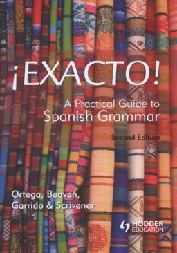 ï¿½Exacto! A Practical Guide to Spanish Grammar 2nd 9780340984499 Front Cover