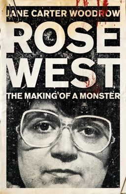 Rose West: the Making of a Monster  9780340992487 Front Cover