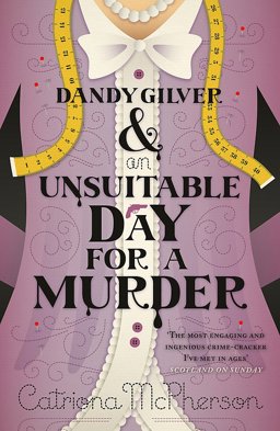 Dandy Gilver and an Unsuitable Day for a Murder  9780340992982 Front Cover