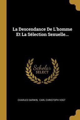 La Descendance de l'Homme et la Sélection Sexuelle... La Descendance de l'Homme et la Sélection Sexuelle...