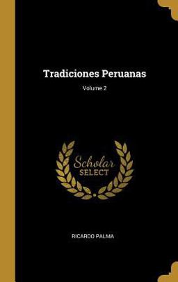 Tradiciones Peruanas; Volume 2