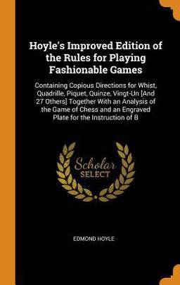 Hoyle's Improved Edition of the Rules for Playing Fashionable Games Hoyle's Improved Edition of the Rules for Playing Fashionable Games