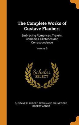 The Complete Works of Gustave Flaubert