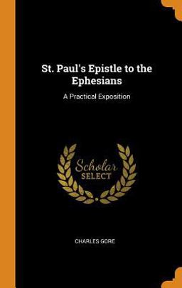 St. Paul's Epistle to the Ephesians St. Paul's Epistle to the Ephesians