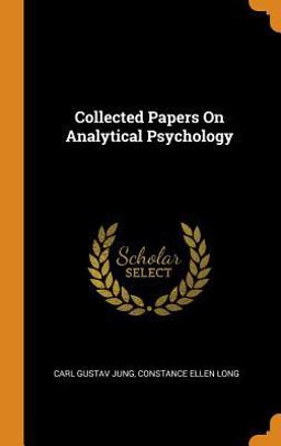 Collected Papers on Analytical Psychology Collected Papers on Analytical Psychology