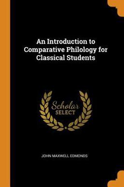 An Introduction to Comparative Philology for Classical Students