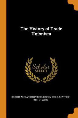 The History of Trade Unionism