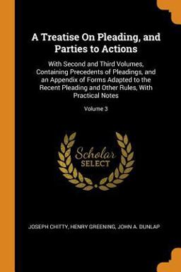 A Treatise on Pleading, and Parties to Actions