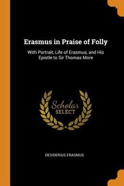 Erasmus in Praise of Folly